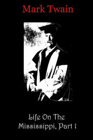 Title: Life On The Mississippi, Part 1, Author: Mark Twain