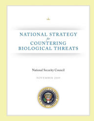 Title: National Strategy for Countering Biological Threats, Author: National Security Council