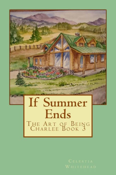If Summer Ends: The Art of Being Charlee Book 3