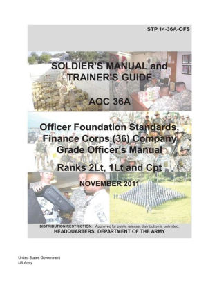 Soldier Training Publication STP 1436AOFS Soldiers Manual And Trainers
Guide AOC 36A Officer Foundation