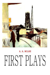 Title: First Plays, Author: A. A. Milne