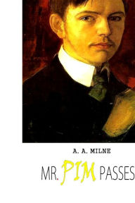 Title: Mr.Pim Passes By, Author: A. A. Milne