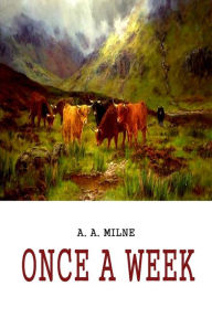 Title: Once A Week, Author: A. A. Milne