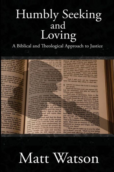 Humbly Seeking and Loving: A Biblical and Theological Approach to Justice