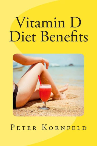 Vitamin D Diet Benefits: Sunshine, Best Foods, & Disease Prevention