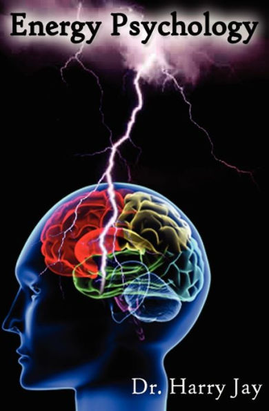 Energy Psychology: Unlock The Power of the Human Mind