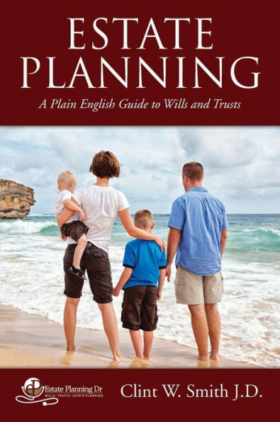 Estate Planning: A Plain English Guide to Wills and Trusts