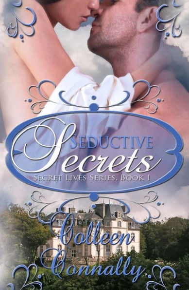 Seductive Secrets: Secret Lives Series, Book I