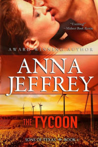 Title: The Tycoon: Sons of Texas, Author: Anna Jeffrey