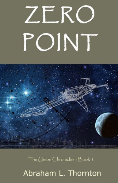 Zero Point: The Union Chronicles - Book One