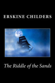 Title: The Riddle of the Sands, Author: Erskine Childers