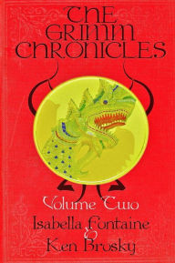 Title: The Grimm Chronicles, Vol. 2, Author: Isabella Fontaine