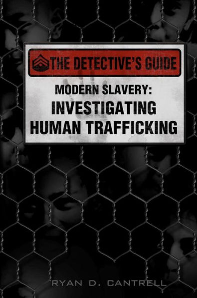 Modern Slavery: Investigating Human Trafficking