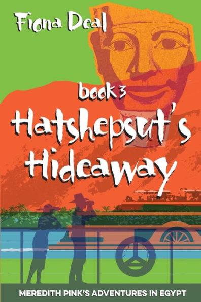 Hatshepsut's Hideaway: Book Three of Meredith Pink's Adventures in Egypt