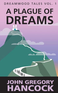 Title: Plague of Dreams, Author: John Gregory Hancock