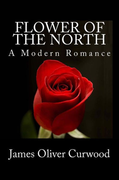 Flower of the North: A Modern Romance