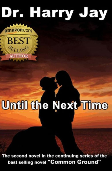 Until The Next Time: The second sequel novel to the action adventure novel "Common Ground"