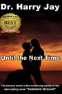 Until The Next Time: The second sequel novel to the action adventure novel 