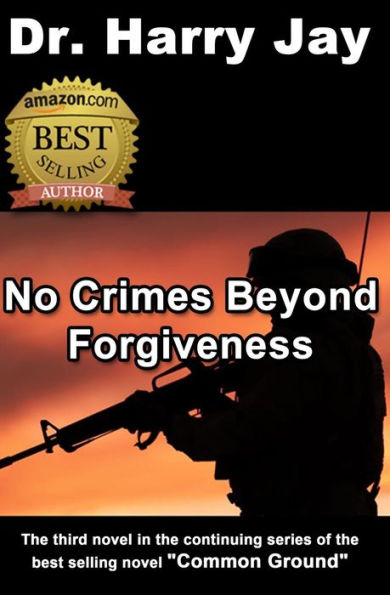 No Crimes Beyond Forgiveness: This is the sequel action adventure novel to "Until The Next Time."