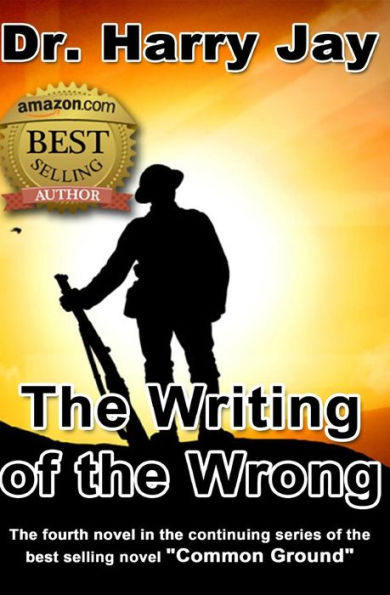 The Writing of the Wrong: The sequel novel to the action adventure novel "No Crimes Beyond Forgiveness."