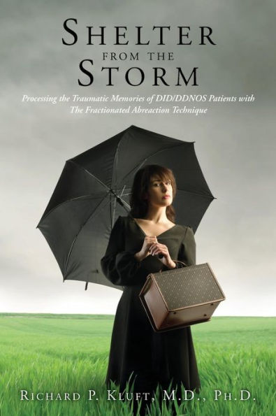 Shelter from the Storm: Processing the Traumatic Memories of DID/DDNOS Patients with The Fractionated Abreaction Technique