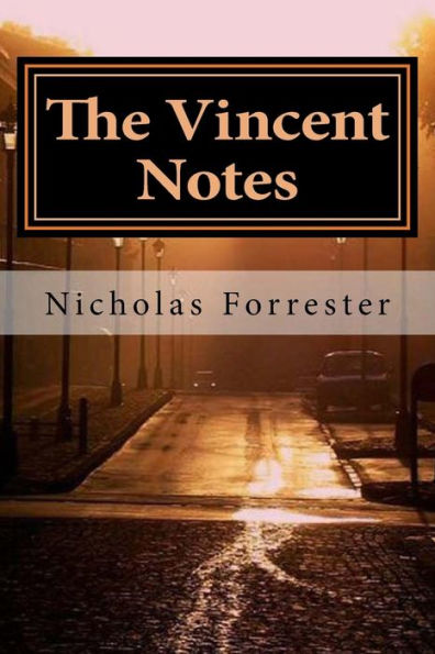 The Vincent Notes: The Story Of Vincent Van Gogh Like It Has Never Been Told Before