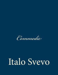 Title: Commedie, Author: Italo Svevo