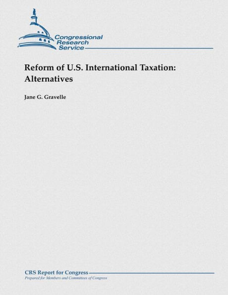 Reform of U.S. International Taxation: Alternatives