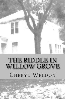 The Riddle In Willow Grove By Cheryl Weldon Paperback Barnes