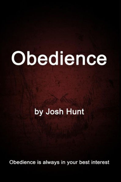 Obedience: Obedience is always in your best interest
