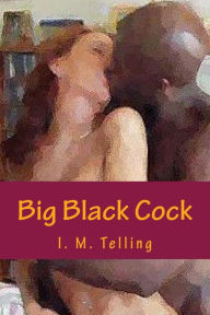 Title: Big Black Cock, Author: I M Telling