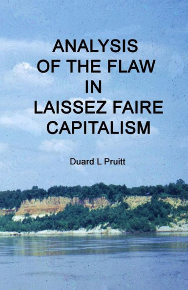 Analysis of The Flaw in Laissez Faire Capitalism