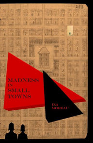Title: Madness in Small Towns: (Small Town Series, Number 2), Author: Iza Moreau