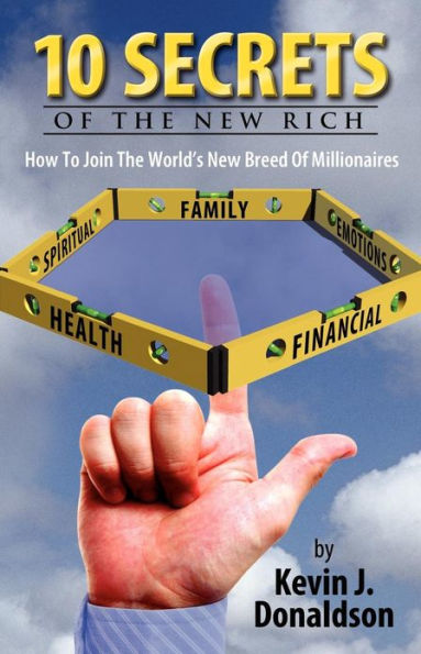 10 Secrets of the New Rich: How To Join The World's New Breed Of Millionaires