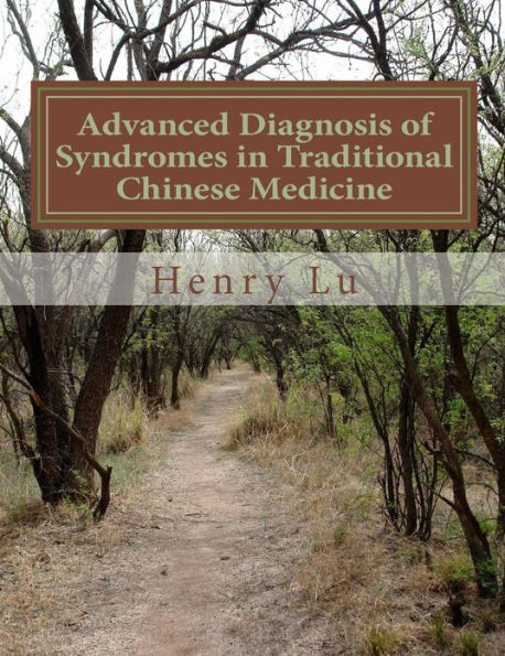 Advanced Diagnosis of Syndromes in Traditional Chinese Medicine