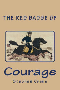 Title: The Red Badge of Courage, Author: Stephen Crane