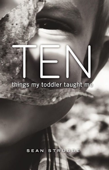 Ten Things My Toddler Taught Me