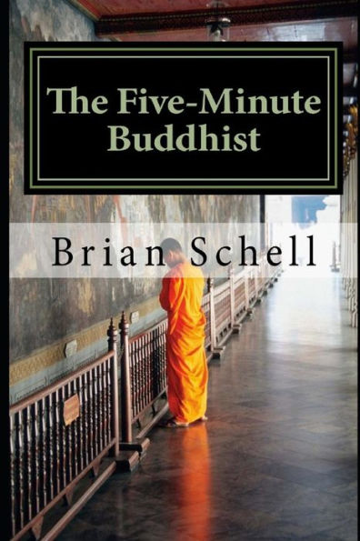 The Five-Minute Buddhist: Getting Started in Buddhism the Simple Way