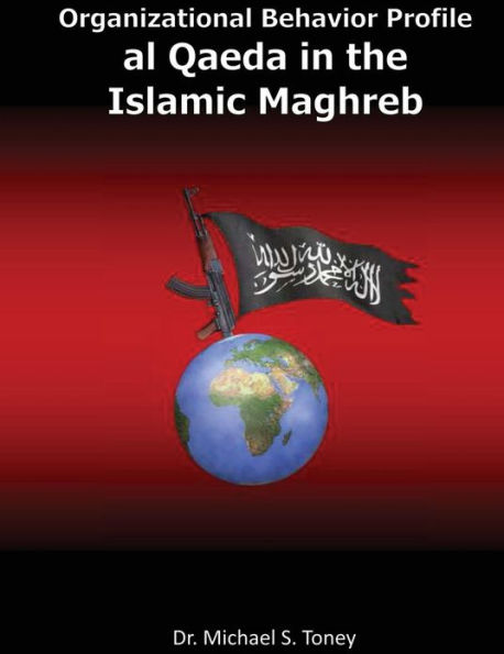 Organizational Behavior Profile: al Qaeda in the Islamic Maghreb