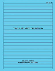Title: Transportation Operations: Field Manual No. 55-1, Author: U S Governemnt Department of the Army