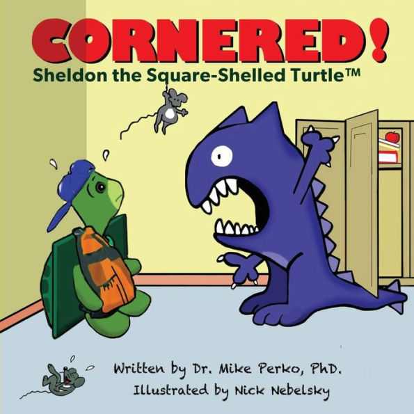 Cornered!: A story about Bullying starring Sheldon the turtle