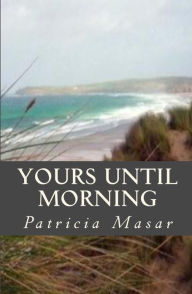 Title: Yours Until Morning, Author: Patricia Masar