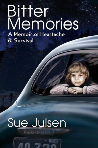 Bitter Memories: A Memoir of Heartache & Survival