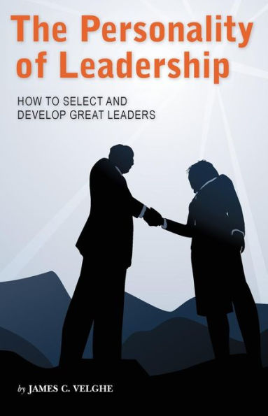 The Personality of Leadership: How to select and develop great leaders