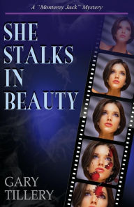 Title: She Stalks in Beauty, Author: Gary Tillery