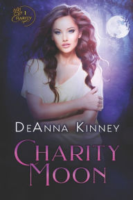 Title: Charity Moon, Author: Deanna Kinney