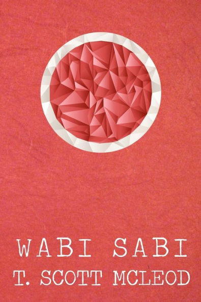 Wabi Sabi: The Bushido Poems of a Samurai Warrior of The Spirit