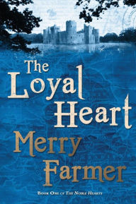 Title: The Loyal Heart, Author: Merry Farmer