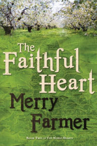 Title: The Faithful Heart, Author: Merry Farmer