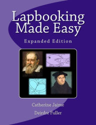 Title: Lapbooking Made Easy: Expanded Version, Author: Deirdre Fuller